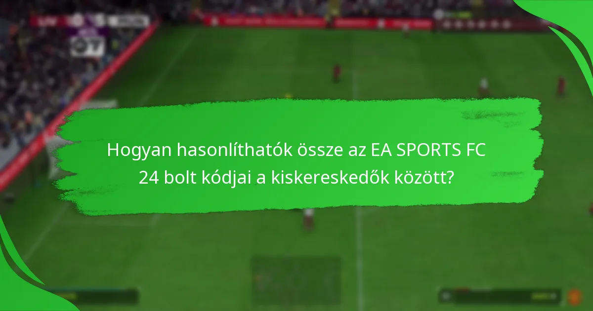 Mely platformok támogatják az EA SPORTS FC 24 bolt kódjait?