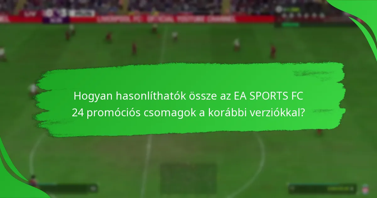 Amikor az EA SPORTS FC 24 promóciós csomagok elérhetők?