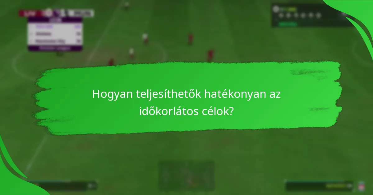 Mikor érhetők el a jelenlegi időkorlátos célok?