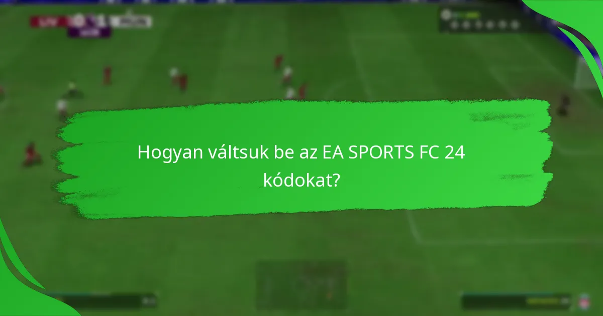 Milyen ajánlatok érhetők el az EA SPORTS FC 24 kódmegosztására?