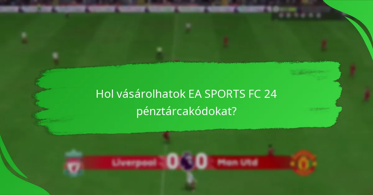 Hogyan válthatom be az EA SPORTS FC 24 pénztárcakódokat?
