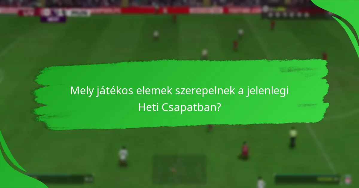 Milyen jutalmakat szerezhetnek a játékosok a Heti Csapat céljaiból?