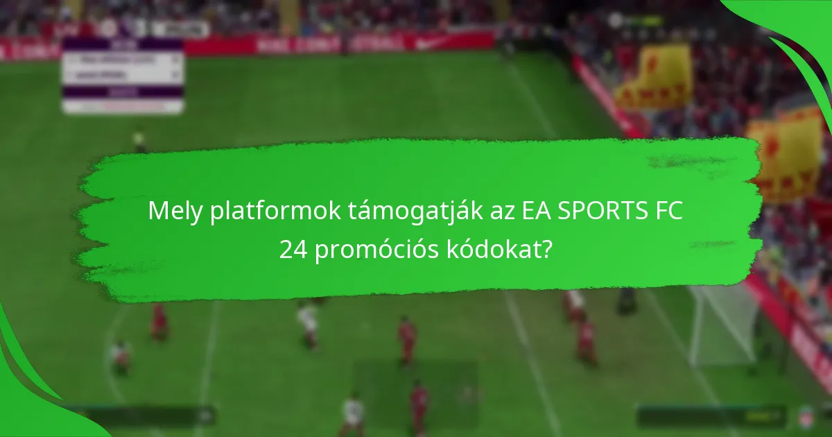 Milyen különböző típusú EA SPORTS FC 24 promóciós kódok léteznek?