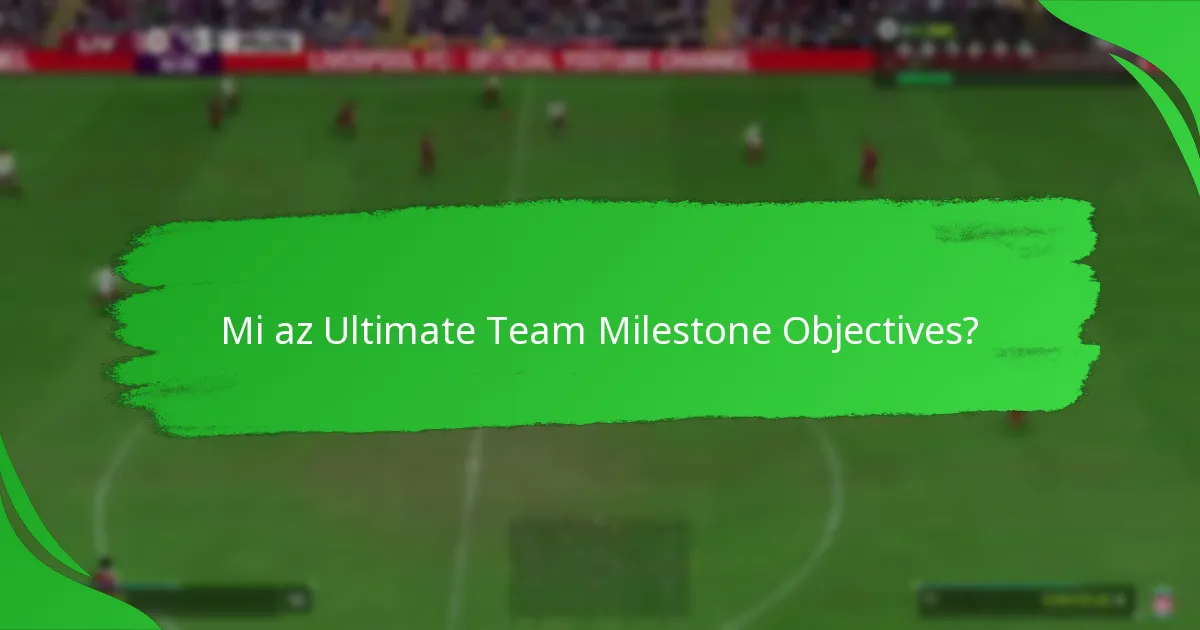 Mely Milestone Objectives érdemes követni?