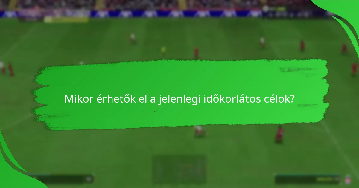 Milyen játékos tárgyak kapcsolódnak az időkorlátos célokhoz?