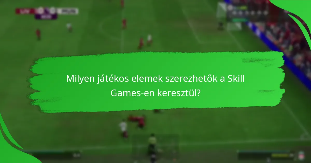 Hogyan hasonlíthatók össze a Skill Games céljai más Ultimate Team célokkal?