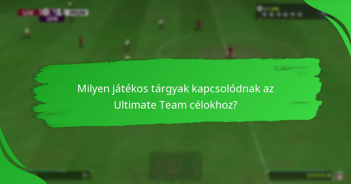 Mik a legjobb stratégiák az Ultimate Team célok teljesítésére?
